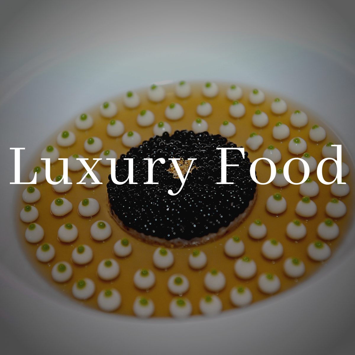 Luxury Food